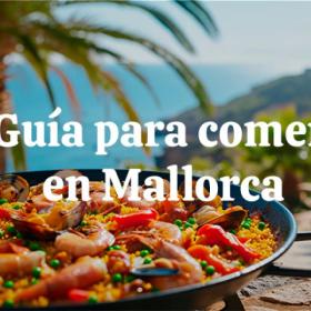 ¡Nos vamos de ruta gastronómica por Mallorca!